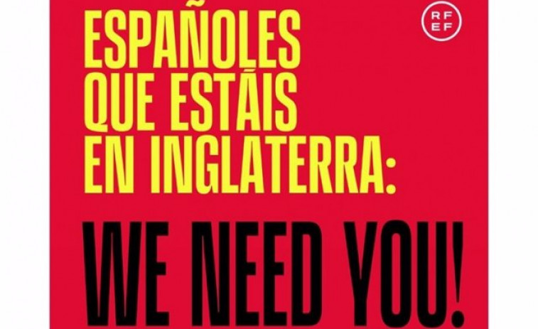 La RFEF busca el apoyo de los españoles en Reino Unido con la campaña 'We need you'